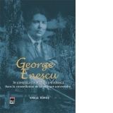 George Enescu. In constelatia muzicii universale