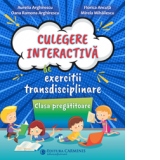 Culegere interactiva de exercitii transdisciplinare. Clasa pregatitoare