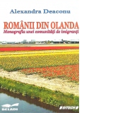 Romanii din Olanda. Monografia unei comunitati de imigranti