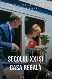 Secolul XXI si Casa Regala