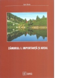 Zambrul: I. Importanta si areal