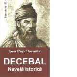 Decebal. Nuvela istorica