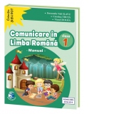 Comunicare in limba romana. Manual pentru clasa I