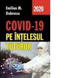 Covid-19 pe intelesul tuturor