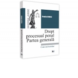 Drept procesual penal. Parte generala