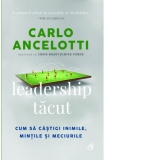 Leadership tacut. Cum sa castigi inimile, mintile si meciurile