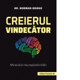 Creierul vindecator. Miracolul neuroplasticitatii