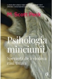 Psihologia minciunii. Speranta de a vindeca raul uman