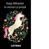 Viata Mihaelei in versuri si proza