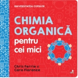 Universitatea copiilor. Chimia organica pentru cei mici