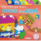 Invat si descopar despre... produsele de la ferma