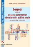 Legea pentru alegerea autoritatilor administratiei publice locale, comentata si adnotata