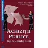 Achizitii publice. Idei noi, practici vechi