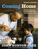 Coming Home: With over 150 easy to make recipes from Return of the Chef