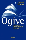 Ogive. Eseuri de epistemologie estetica