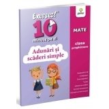 Exersez 10 minute pe zi!  Matematica clasa pregatitoare - Adunari si scaderi simple