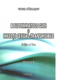 Boli dermatologice si infectii sexual - transmisibile. Volumul I + II (Editia a V-a)