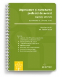 Organizarea si exercitarea profesiei de avocat. Legislatie adnotata, actualizata la 10 iulie 2020