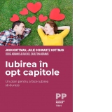 Iubirea in opt capitole. Un plan pentru a face iubirea sa dureze