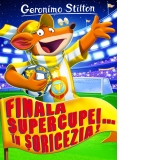 Finala Supercupei... in Soricezia!