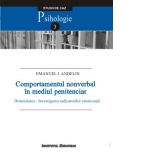 Comportamentul nonverbal in mediul penitenciar. Disimularea - Investigarea indicatorilor emotionali