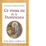 Ce vreau eu de la Dumnezeu. Carte despre credinta vie