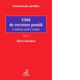 Ghid de cercetare penala. Editia 5