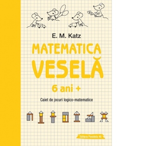 Vezi detalii pentru Matematica vesela. Caiet de jocuri logico-matematice (6 ani +)