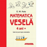 Matematica vesela. Caiet de jocuri logico-matematice (4 ani +)