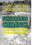 Schimbarile climatice. Un ghid (uneori) incorect politic