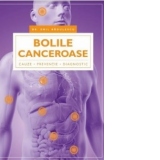 Bolile canceroase - cauze, preventie, diagnostic