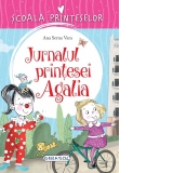 Scoala Printeselor. Jurnalul printesei Agalia