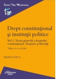 Drept constitutional si institutii politice. Volumul I. Editia a 6-a revizuita. Teoria generala a dreptului constitutional. Drepturi si libertati