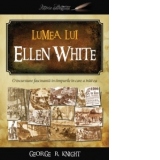 Lumea lui Ellen White