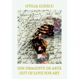 Din dragoste de arta. Out of Love for Art