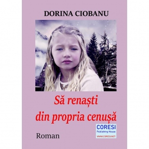 Sa renasti din propria cenusa. Roman