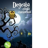 Degeaba canta cucuveaua