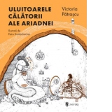 Uluitoarele calatorii ale Ariadnei