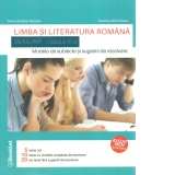 Limba si literatura romana. Simulare pentru clasa a XI-a. Modele de subiecte si sugestii de rezolvare