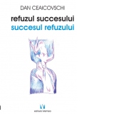 Refuzul succesului. Succesul refuzului