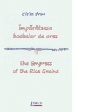 Imparateasa boabelor de orez/ The Empress of the Rice Grains