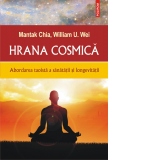 Hrana cosmica. Abordarea taoista a sanatatii si longevitatii