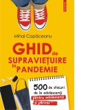 Ghid de supravietuire in pandemie. 500 de sfaturi de la adolescenti pentru adolescenti si parinti