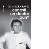 Cunosti un doctor bun?