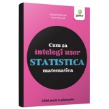 Cum sa intelegi usor statistica matematica. Ghid pentru gimnaziu