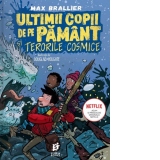 Ultimii copii de pe Pamant si terorile cosmice