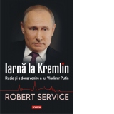 Iarna la Kremlin. Rusia si a doua venire a lui Vladimir Putin