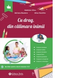 Cu drag, din calimara inimii. Auxiliar pentru elevii claselor II-V