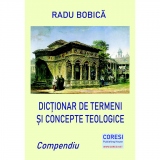 Dictionar de termeni si concepte teologice. Compendiu