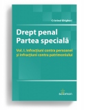 Drept penal. Partea speciala. Volumul I. Infractiuni contra persoanei si infractiuni contra patrimoniului